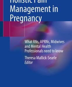 Holistic Pain Management in Pregnancy: What RNs, APRNs, Midwives and Mental Health Professionals Need to Know (EPUB)