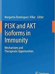 Pi3k and Akt Isoforms in Immunity: Mechanisms and Therapeutic Opportunities: 436 (EPUB)