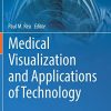 Medical Visualization and Applications of Technology (Biomedical Visualization, 1) (EPUB) Medical Visualization and Applications of Technology (Biomedical Visualization, 1) (EPUB)