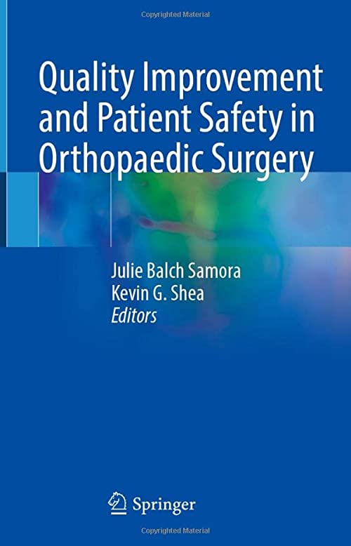 Quality Improvement and Patient Safety in Orthopaedic Surgery (EPUB) Quality Improvement and Patient Safety in Orthopaedic Surgery (EPUB)