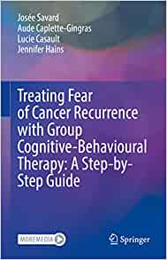 Treating Fear of Cancer Recurrence with Group Cognitive-Behavioural Therapy: A Step-by-Step Guide (EPUB)