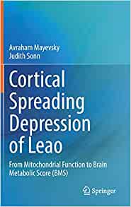 Cortical Spreading Depression of Leao: From Mitochondrial Function to Brain Metabolic Score (BMS) (EPUB)