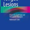 Tongue Lesions: Diagnostic Challenges and Therapeutic Strategies (EPUB)