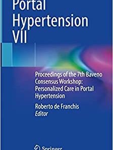 Portal Hypertension VII: Proceedings of the 7th Baveno Consensus Workshop: Personalized Care in Portal Hypertension (EPUB)