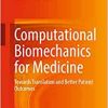 Computational Biomechanics for Medicine: Towards Translation and Better Patient Outcomes (EPUB)