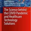 The Science behind the COVID Pandemic and Healthcare Technology Solutions (Springer Series on Bio- and Neurosystems, 15) (EPUB)