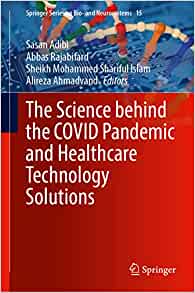 The Science behind the COVID Pandemic and Healthcare Technology Solutions (Springer Series on Bio- and Neurosystems, 15) (PDF)