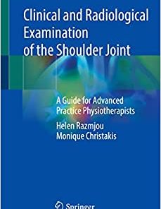 Clinical and Radiological Examination of the Shoulder Joint: A Guide for Advanced Practice Physiotherapists (PDF)