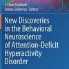 New Discoveries in the Behavioral Neuroscience of Attention-Deficit Hyperactivity Disorder (Current Topics in Behavioral Neurosciences, 57) (PDF)