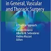 Primary Management in General, Vascular and Thoracic Surgery: A Practical Approach (PDF)