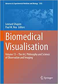 Biomedical Visualisation: Volume 13 – The Art, Philosophy and Science of Observation and Imaging (Advances in Experimental Medicine and Biology, 1392) (EPUB)