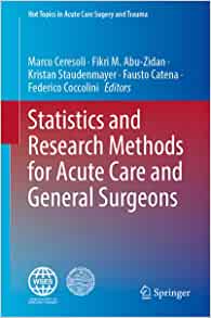 Statistics and Research Methods for Acute Care and General Surgeons (Hot Topics in Acute Care Surgery and Trauma) (PDF)