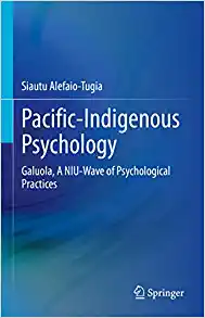 Pacific-Indigenous Psychology: Galuola, A NIU-Wave of Psychological Practices (EPUB)