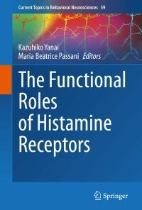 The Functional Roles of Histamine Receptors (Current Topics in Behavioral Neurosciences, 59) (PDF)