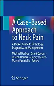 A Case-Based Approach to Neck Pain: A Pocket Guide to Pathology, Diagnosis and Management (PDF)