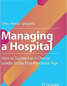 Managing a Hospital: How to Succeed as a Clinical Leader in the Post-Pandemic Age (Business Guides on the Go) (EPUB)