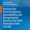 Revising Oral Pharmacokinetics, Bioavailability and Bioequivalence Based on the Finite Absorption Time Concept (EPUB)