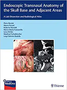 Endoscopic Transnasal Anatomy of the Skull Base and Adjacent Areas: A Lab Dissection and Radiological Atlas (EPUB)