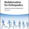 Biofabrication for Orthopedics: Methods, Techniques and Applications (PDF)