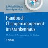 Handbuch Changemanagement im Krankenhaus: 20-Punkte Sofortprogramm für Kliniken (Erfolgskonzepte Praxis- & Krankenhaus-Management) (German Edition) (PDF)