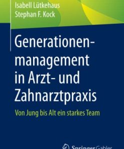 Generationenmanagement in Arzt- und Zahnarztpraxis: Von Jung bis Alt ein starkes Team (German Edition) (PDF)