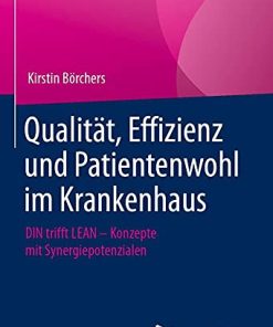 Qualität, Effizienz und Patientenwohl im Krankenhaus: DIN trifft LEAN – Konzepte mit Synergiepotenzialen (German Edition) (PDF)