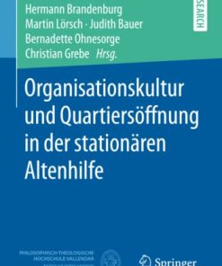 Organisationskultur und Quartiersöffnung in der stationären Altenhilfe (Vallendarer Schriften der Pflegewissenschaft) (German Edition) (PDF)