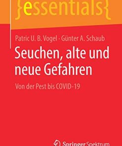 Seuchen, alte und neue Gefahren: Von der Pest bis COVID-19 (essentials) (German Edition) (PDF)