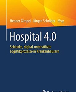 Hospital 4.0: Schlanke, digital-unterstützte Logistikprozesse in Krankenhäusern (German Edition) (PDF)