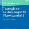 Theoriegeleitete Forschungswege in der Pflegewissenschaft 2 (EPUB)