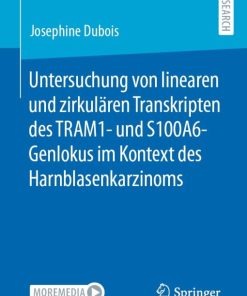 Untersuchung von linearen und zirkulären Transkripten des TRAM1- und S100A6-Genlokus im Kontext des Harnblasenkarzinoms (EPUB)