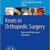 Knots in Orthopedic Surgery: Open and Arthroscopic Techniques (PDF)