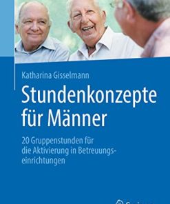 Stundenkonzepte für Männer: 20 Gruppenstunden für die Aktivierung in Betreuungseinrichtungen (German Edition) (PDF)