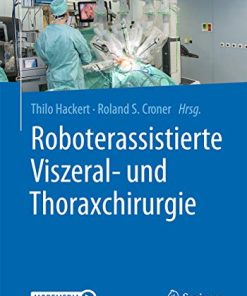 Roboterassistierte Viszeral- und Thoraxchirurgie (German Edition) (PDF)