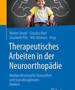 Therapeutisches Arbeiten in der Neuroorthopädie: Multiprofessionelle Teamarbeit und transdisziplinäres Denken (German Edition) (PDF)