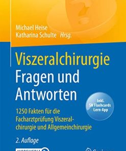 Viszeralchirurgie Fragen und Antworten: 1250 Fakten für die Facharztprüfung Viszeralchirurgie und Allgemeinchirurgie, 2e (German Edition) (PDF)