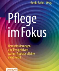 Pflege im Fokus: Herausforderungen und Perspektiven – warum Applaus alleine nicht reicht (German Edition) (PDF)