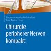 Chirurgie peripherer Nerven kompakt (German Edition) (PDF)