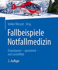 Fallbeispiele Notfallmedizin: Einprägsam – spannend – mit Lerneffekt, 2. Aufl (German Edition) (PDF)