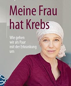 Meine Frau hat Krebs: Wie gehen wir als Paar mit der Erkrankung um (German Edition) (PDF)