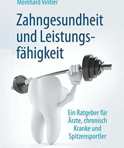 Zahngesundheit und Leistungsfähigkeit: Ein Ratgeber für Ärzte, chronisch Kranke und Spitzensportler (German Edition) (PDF)