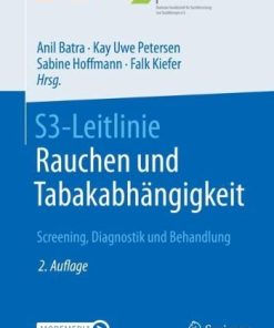 S3-Leitlinie Rauchen und Tabakabhängigkeit: Screening, Diagnostik und Behandlung, 2e (German Edition) (PDF)