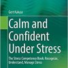 Calm and Confident Under Stress: The Stress Competence Book: Recognize, Understand, Manage Stress (PDF)