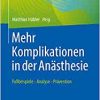 Mehr Komplikationen in der Anästhesie: Fallbeispiele – Analyse – Prävention (EPUB)