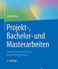 Projekt-, Bachelor- und Masterarbeiten: Von der Themenfindung bis zur Fertigstellung (Studium Pflege, Therapie, Gesundheit), 2e (German Edition) (PDF)