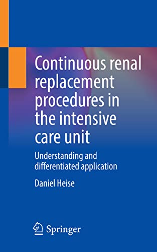 Continuous renal replacement procedures in the intensive care unit: Understanding and differentiated application (PDF) Continuous renal replacement procedures in the intensive care unit: Understanding and differentiated application (PDF)