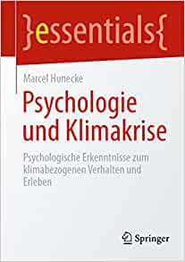 Psychologie und Klimakrise: Psychologische Erkenntnisse zum klimabezogenen Verhalten und Erleben (essentials) (German Edition) (PDF)