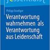 Verantwortung wahrnehmen als Verantwortung aus Leidenschaft (essentials) (EPUB)