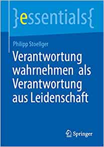 Verantwortung wahrnehmen als Verantwortung aus Leidenschaft (essentials) (EPUB)