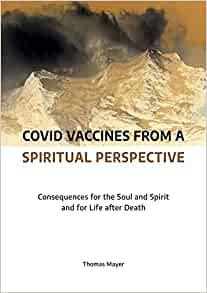 Covid Vaccines from a Spiritual Perspective: Consequences for the Soul and Spirit and for Life after Death (EPUB)